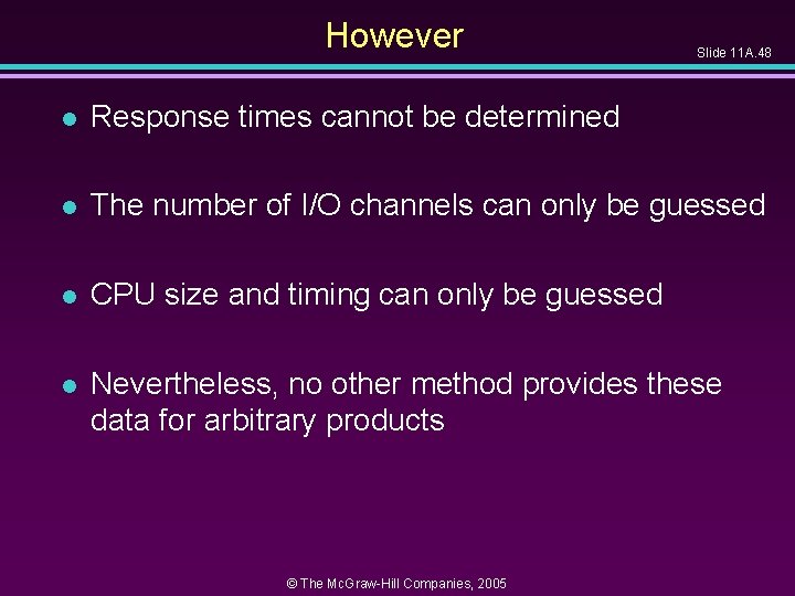 However Slide 11 A. 48 l Response times cannot be determined l The number