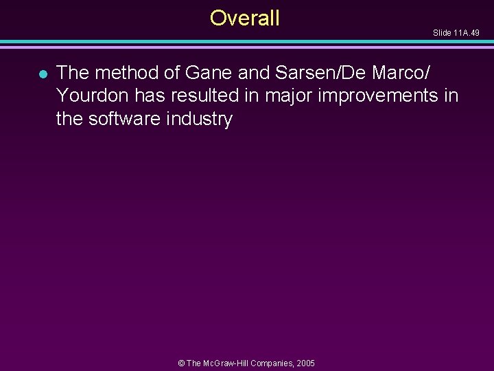 Overall l Slide 11 A. 49 The method of Gane and Sarsen/De Marco/ Yourdon