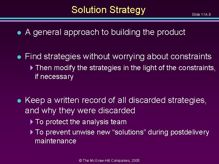 Solution Strategy Slide 11 A. 8 l A general approach to building the product