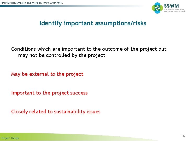 Find this presentation and more on: www. sswm. info. Identify important assumptions/risks Conditions which