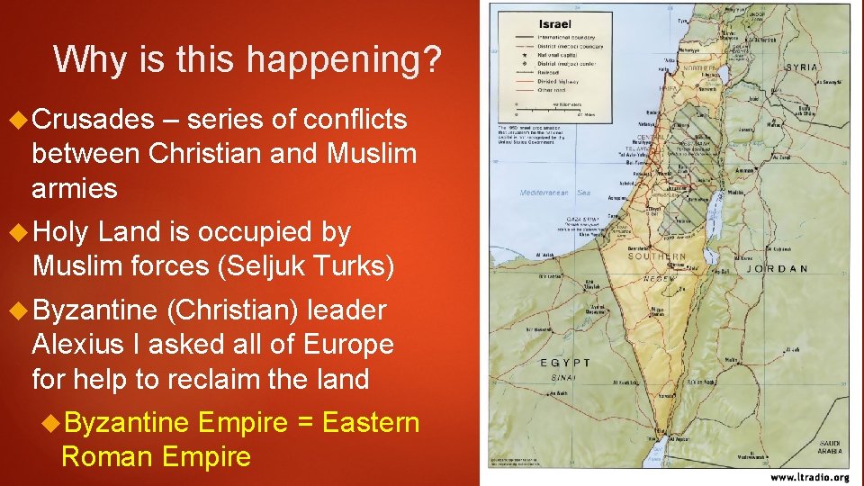 Why is this happening? Crusades – series of conflicts between Christian and Muslim armies