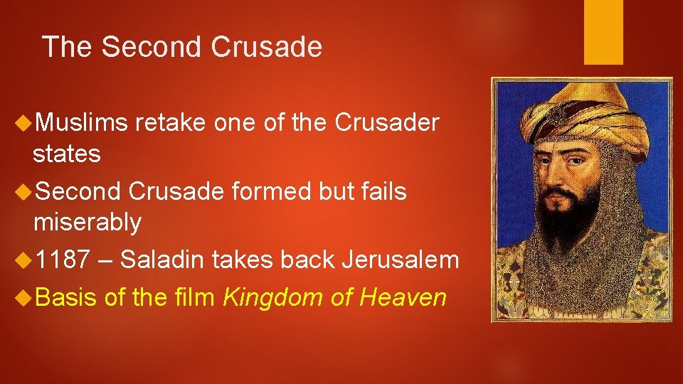 The Second Crusade Muslims retake one of the Crusader states Second Crusade formed but