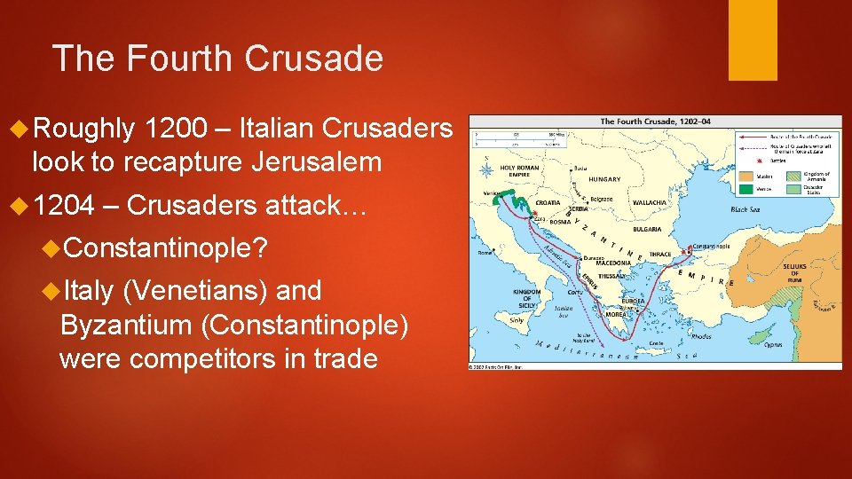 The Fourth Crusade Roughly 1200 – Italian Crusaders look to recapture Jerusalem 1204 –