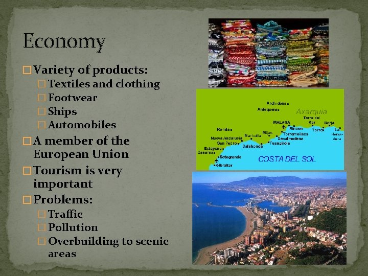 Economy � Variety of products: � Textiles and clothing � Footwear � Ships �