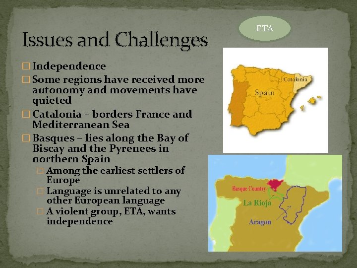 Issues and Challenges � Independence � Some regions have received more autonomy and movements