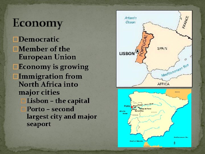 Economy �Democratic �Member of the European Union �Economy is growing �Immigration from North Africa