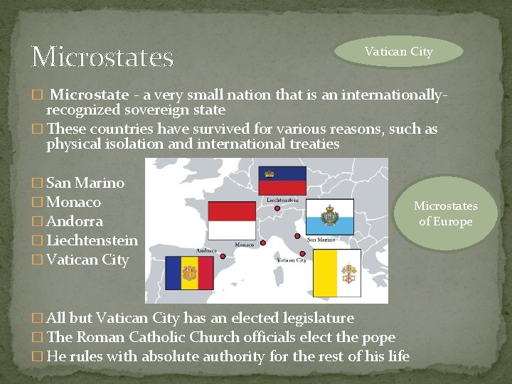 Microstates Vatican City � Microstate - a very small nation that is an internationally-