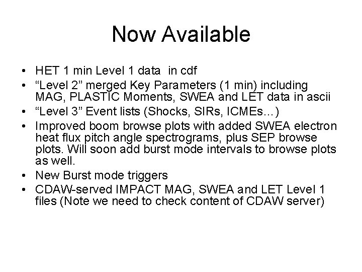 Now Available • HET 1 min Level 1 data in cdf • “Level 2”