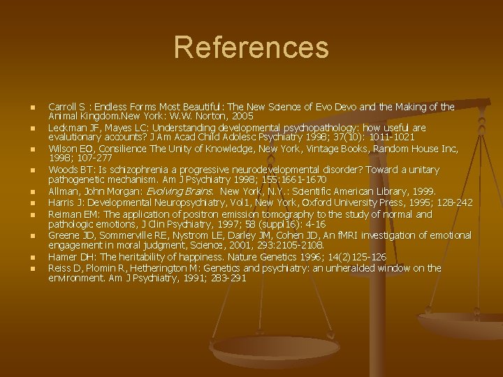References n n n n n Carroll S : Endless Forms Most Beautiful: The