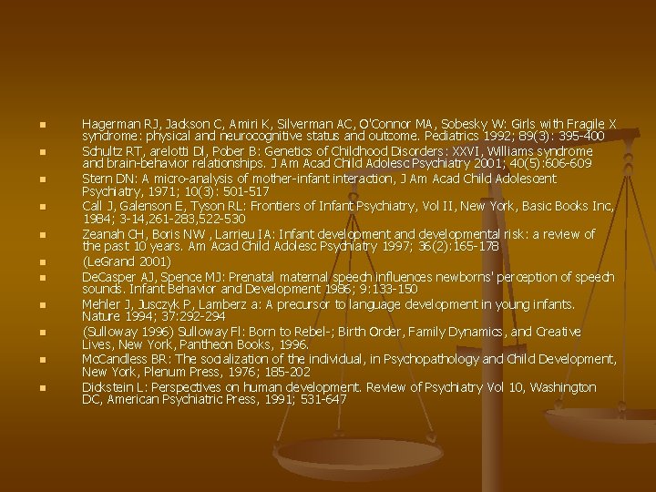 n n n Hagerman RJ, Jackson C, Amiri K, Silverman AC, O'Connor MA, Sobesky