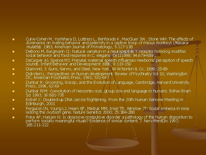 n n n n n Curie-Cohen M, Yoshihara D, Luttress L, Benforado K, Mac.