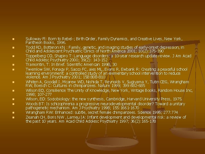 n n n Sulloway Fl: Born to Rebel-; Birth Order, Family Dynamics, and Creative