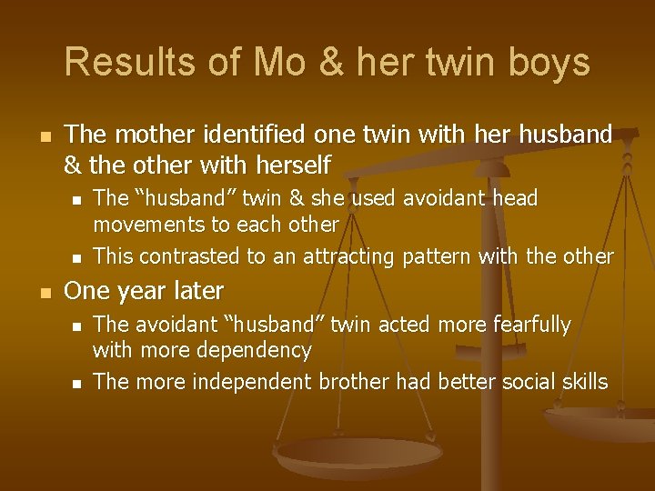Results of Mo & her twin boys n The mother identified one twin with