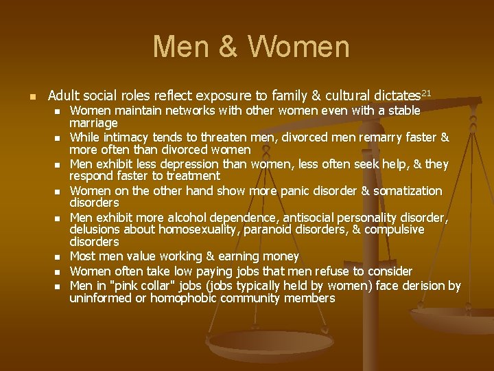 Men & Women n Adult social roles reflect exposure to family & cultural dictates