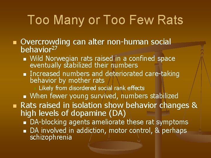 Too Many or Too Few Rats n Overcrowding can alter non-human social behavior 27