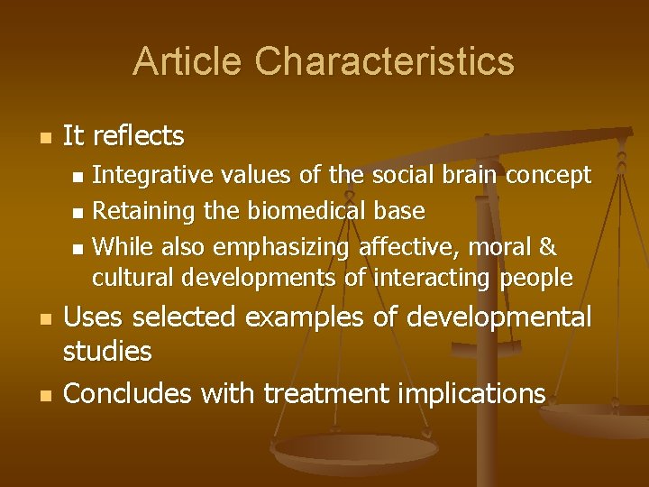 Article Characteristics n It reflects Integrative values of the social brain concept n Retaining