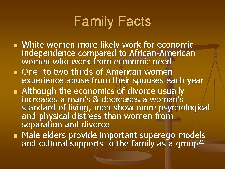 Family Facts n n White women more likely work for economic independence compared to