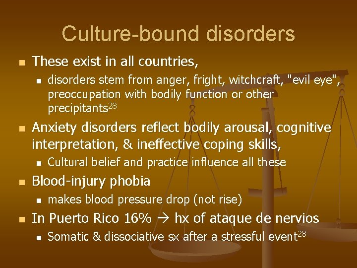 Culture-bound disorders n These exist in all countries, n n Anxiety disorders reflect bodily