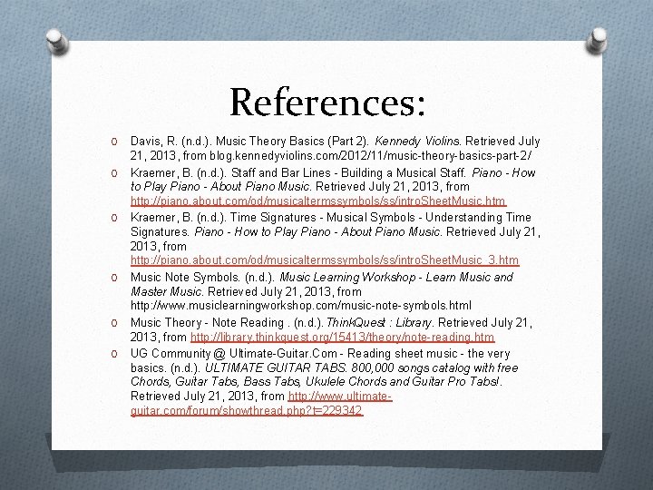 References: O O O Davis, R. (n. d. ). Music Theory Basics (Part 2).