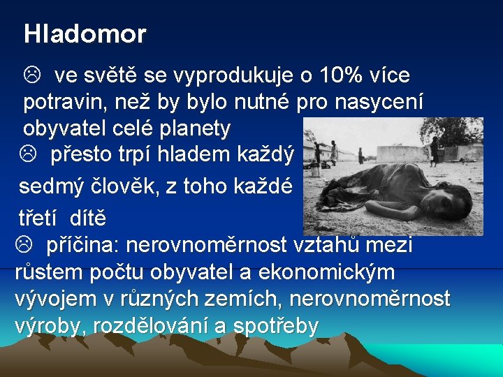 Hladomor L ve světě se vyprodukuje o 10% více potravin, než by bylo nutné