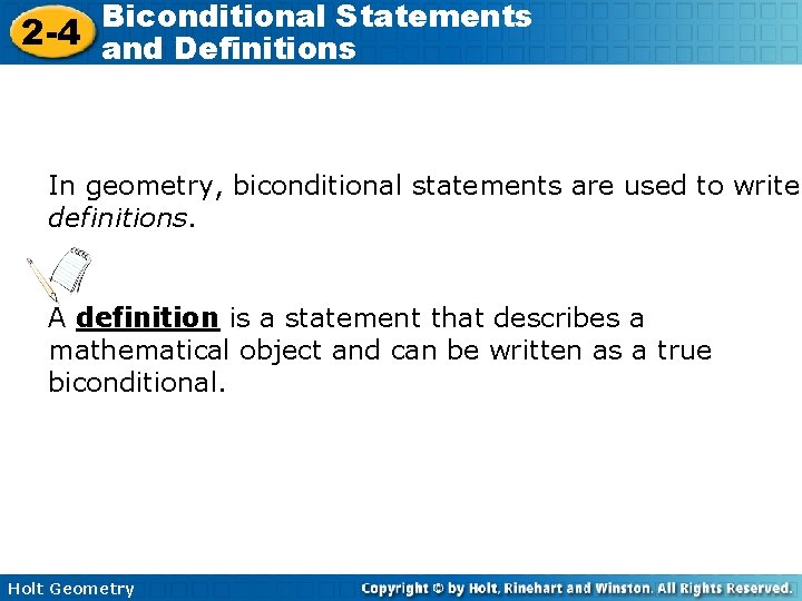 Biconditional Statements 2 -4 and Definitions In geometry, biconditional statements are used to write