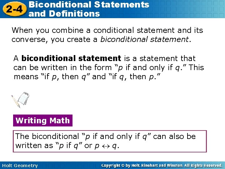 Biconditional Statements 2 -4 and Definitions When you combine a conditional statement and its