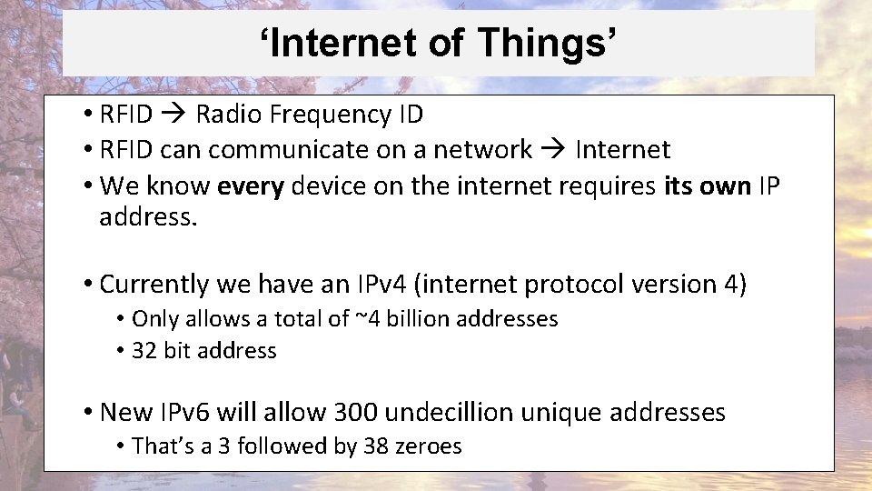 ‘Internet of Things’ • RFID Radio Frequency ID • RFID can communicate on a