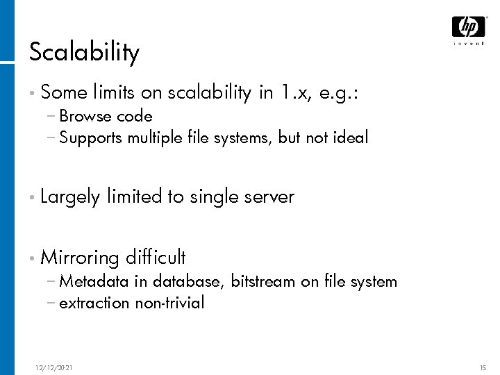 Scalability • Some limits on scalability in 1. x, e. g. : − Browse