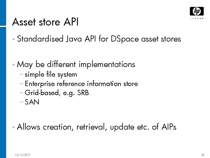 Asset store API • Standardised • May Java API for DSpace asset stores be
