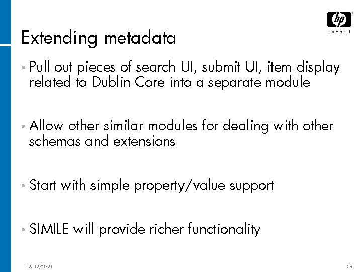 Extending metadata • Pull out pieces of search UI, submit UI, item display related