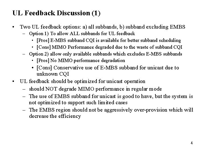 UL Feedback Discussion (1) • Two UL feedback options: a) all subbands, b) subband