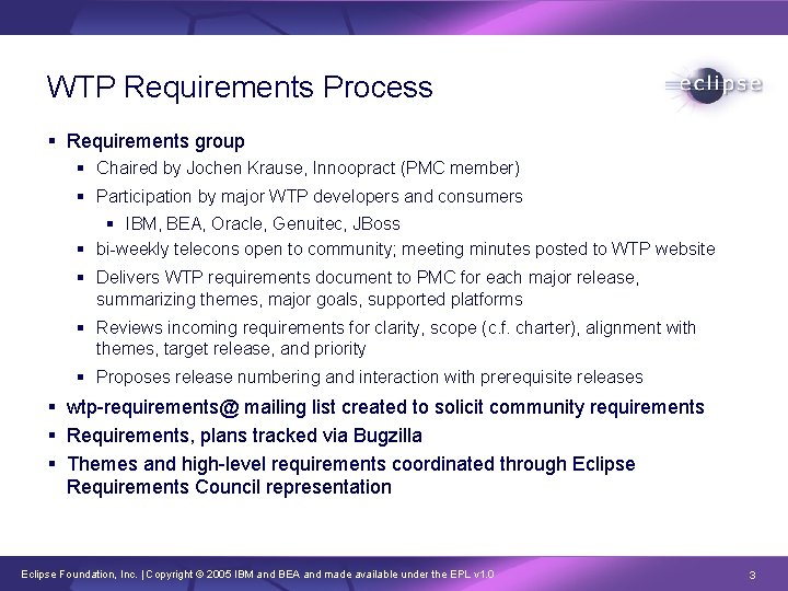 WTP Requirements Process § Requirements group § Chaired by Jochen Krause, Innoopract (PMC member)