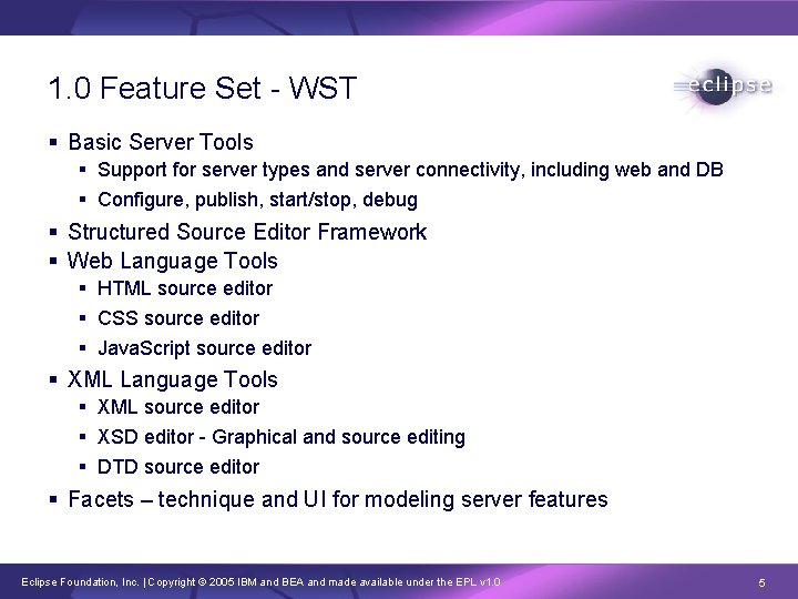 1. 0 Feature Set - WST § Basic Server Tools § Support for server