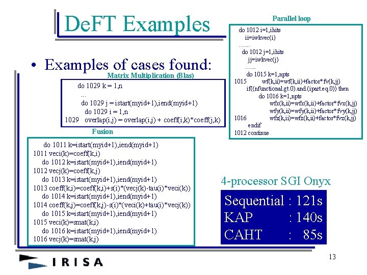 De. FT Examples • Examples of cases found: Matrix Multiplication (Blas) do 1029 k