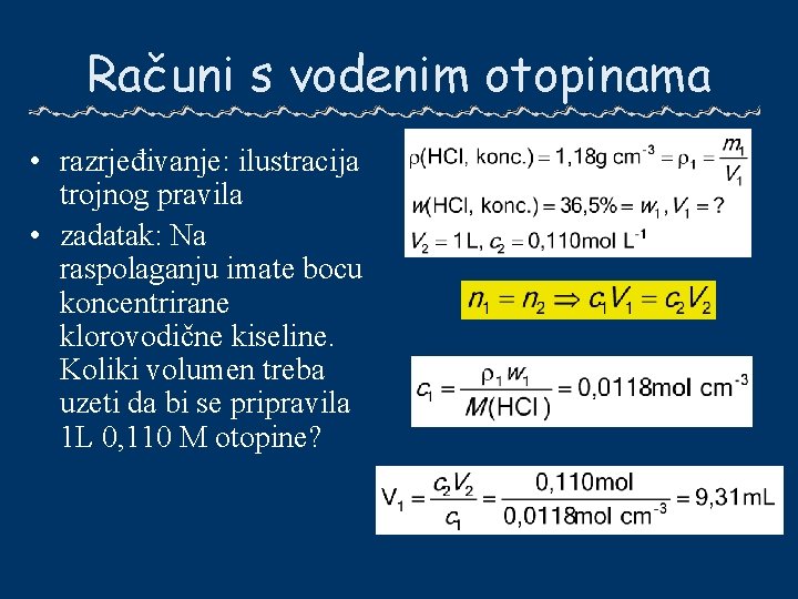 Računi s vodenim otopinama • razrjeđivanje: ilustracija trojnog pravila • zadatak: Na raspolaganju imate