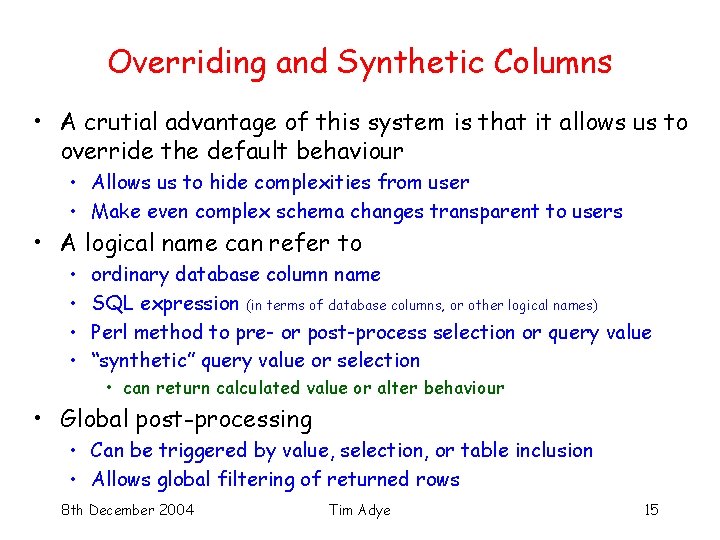 Overriding and Synthetic Columns • A crutial advantage of this system is that it