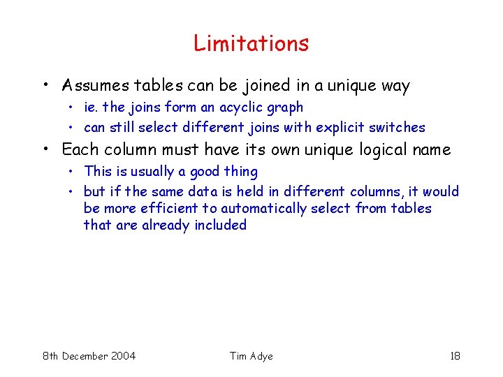 Limitations • Assumes tables can be joined in a unique way • ie. the