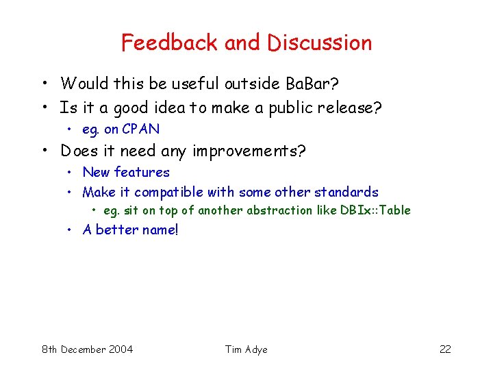Feedback and Discussion • Would this be useful outside Ba. Bar? • Is it
