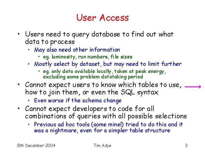 User Access • Users need to query database to find out what data to