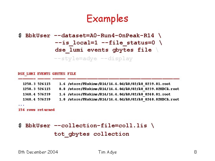 Examples $ Bbk. User --dataset=A 0 -Run 4 -On. Peak-R 14  --is_local=1 --file_status=0
