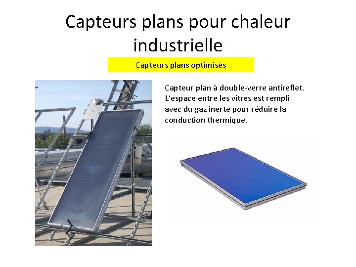 Capteurs plans pour chaleur industrielle Capteurs plans optimisés Capteur plan à double-verre antireflet. L’espace