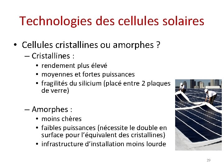 Technologies des cellules solaires • Cellules cristallines ou amorphes ? – Cristallines : •