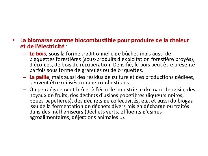  • La biomasse comme biocombustible pour produire de la chaleur et de l'électricité