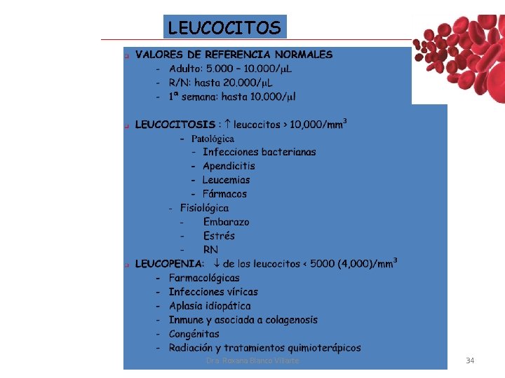 LEUCOCITOS Dra. Roxana Blanco Villarte 34 