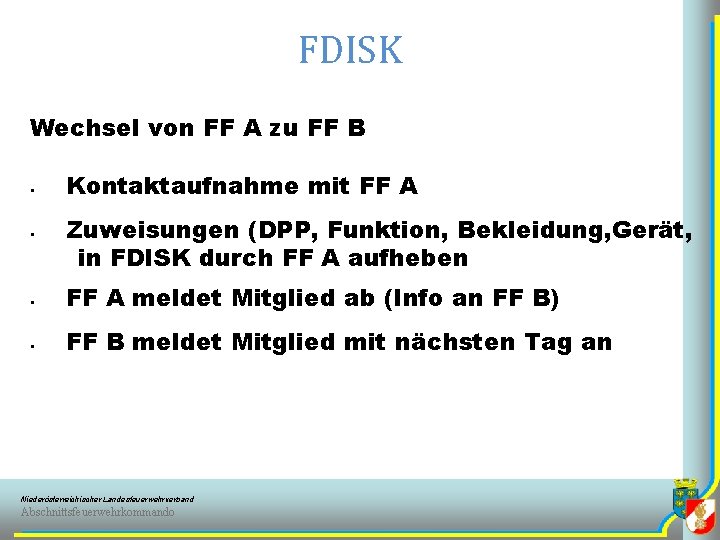 FDISK Wechsel von FF A zu FF B § § Kontaktaufnahme mit FF A