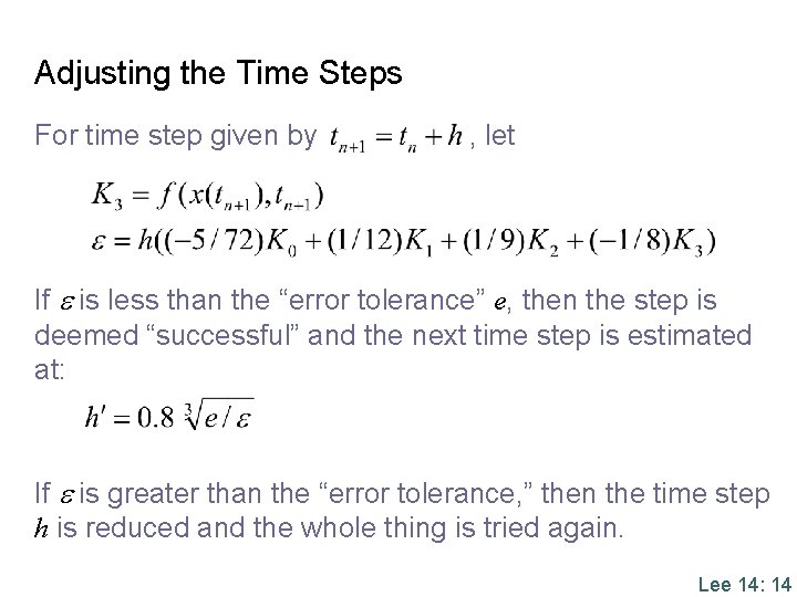 Adjusting the Time Steps For time step given by , let If is less