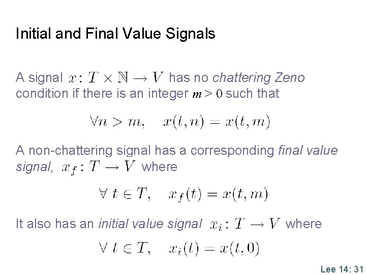 Initial and Final Value Signals A signal has no chattering Zeno condition if there