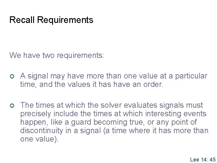 Recall Requirements We have two requirements: ¢ A signal may have more than one