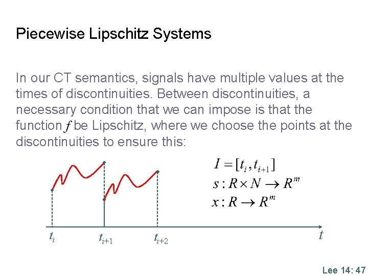 Piecewise Lipschitz Systems In our CT semantics, signals have multiple values at the times