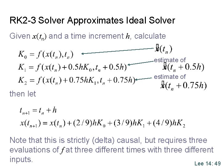 RK 2 -3 Solver Approximates Ideal Solver Given x(tn) and a time increment h,